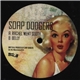 Soap Dodgers - Rachel Went South / Belly
